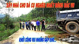 XÂY NHÀ CHO BÀ CỤ NGHÈO NHẤT ĐÔNG BẮC - ĐÔNG BẮC QUÊ TÔI