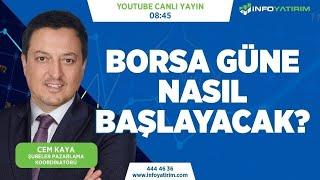 BORSA GÜNE NASIL BAŞLAYACAK? Cem Kaya Yorumluyor | İnfo Yatırım