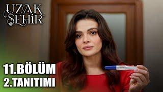 Uzak Şehir 11.Bölüm 2.Tanıtımı \ Ayla kimden hamile (FİNAL)