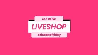 liveshop | skincare friday