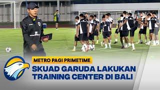 Skuad Garuda Memulai TC di Bali Jelang Piala AFF 2024 - [Metro Pagi Primetime]