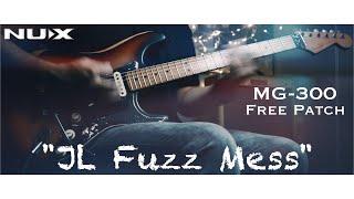 NUX MG-300 Free Patch "JL Fuzz Mess" by Jimmy Lin @nuxaudio