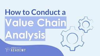 How to Conduct a Value Chain Analysis | Internal Analysis Course