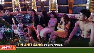 Tin tức an ninh trật tự nóng, thời sự Việt Nam mới nhất 24h sáng 21/9 | ANTV