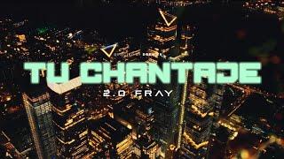 2.0 Fray “Tú Chantaje” [Official Video]