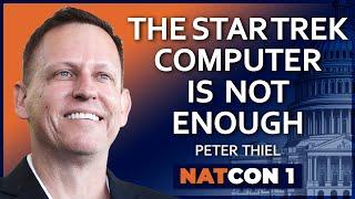 Peter Thiel: The Star Trek Computer Is Not Enough - National Conservatism Conference