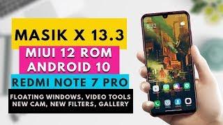 [INSTALL] MIUI 12 Android 10 MASIK X 13.3 ROM on REDMI NOTE 7 PRO | हिंदी