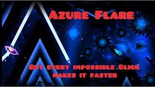 Azure Flare But Every click that's impossible on 60 or alignment based speeds it up