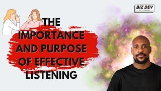 The Purpose and Importance of Effective Listening: Why It’s Essential for Success!