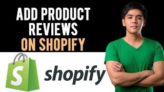 How To Add Product Reviews on Shopify [2023 Update] - Easy Guide