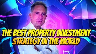 The best property investment strategy in the world!