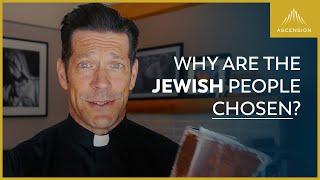 Why Did God Choose the Jewish People?