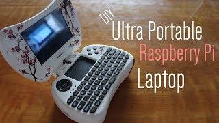 DIY Ultra Portable Raspberry Pi Laptop