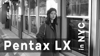 宾得 LX 胶片摄影 | 纽约街拍 | PANTAX LX Film Photography in NYC | Film Around Us Ep.2