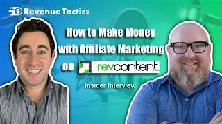 [Affiliate Marketing] How To Make Money on RevContent - Insider Interview!