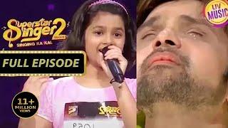 Harshita के Song ने Himesh को कर दिया Emotional! | Superstar Singer | Full Episode | Season 2