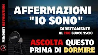 Affermazioni ‘Io Sono’ per Riprogrammare il Subconscio e Potenziare la Mente.