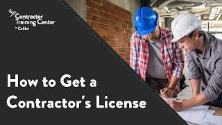 How to Get a Contractor's License | Contractor Training Center