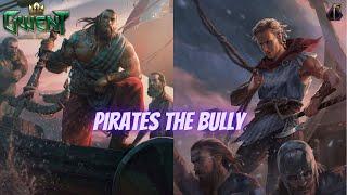 GWENT | You Want To Break Something? This Bully Pirates Is Perfect Deck For That!