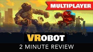 VRobot - 2 Minute Review - HTC Vive