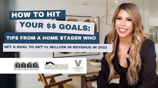Achieving Your Revenue Goals: Proven Tactics from a Home Stager Who Hit $1 Million in 2022