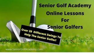 Senior Golf Academy   Online Lessons For Senior Golfers