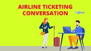 AIRLINE TICKET RESERVATION/ AIRLINE TICKET CONVERSATION ENGLISH ||CLICK AND WATCH