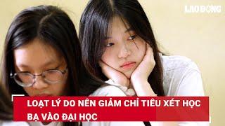 Loạt lý do nên giảm chỉ tiêu xét học bạ vào đại học | Báo Lao Động