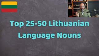 Top 50 Lithuanian language nouns  - Part 2