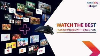 Tata Sky Binge Plus | Watch the best horror movies with Binge plus