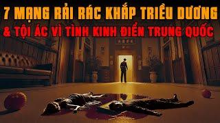 Kỳ Án Trung Quốc: 7 Mạng 1 Hung Thủ Và Tội Ác Vì Tình Kinh Điển Tại Triều Dương #giaimakyan