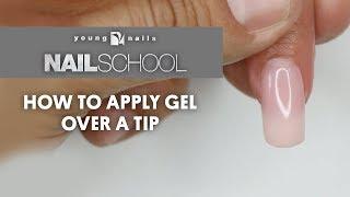 YN NAIL SCHOOL - HOW TO APPLY GEL OVER A TIP