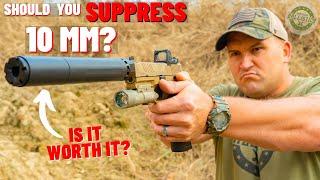 Can 10 MM Be Suppressed ??? (Is It Even Worth It ?)