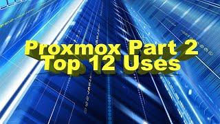 ProxMox 2   12 Top Uses