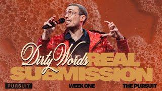 Week 1 Dirty Words: Real Submission Sermon Series | The Pursuit |  01/05/25 | Russell Johnson