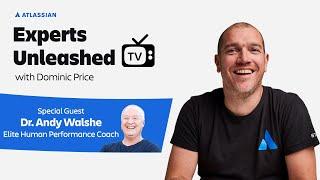 Unlocking elite human performance with Dr. Andy Walshe | Experts Unleashed | Atlassian