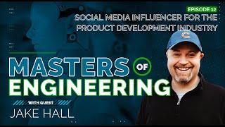 Jake Hall: The Manufacturing Millennial | Master's of Engineering Podcast