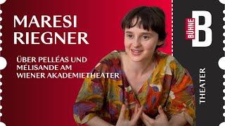 Maresi Riegner über Pelléas und Mélisande am Wiener Akademietheater