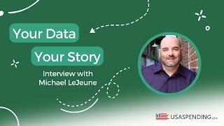 Your Data, Your Story: Michael LeJeune on How Procurement Consultants Use USAspending