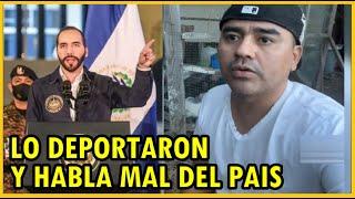 Lo deportaron de USA y habla mal de El Salvador: ¿Quería privilegios?