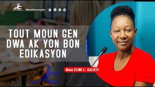 Tout moun gen dwa ak yon bon edikasyon. / Tout le monde a le droit à une bonne education.