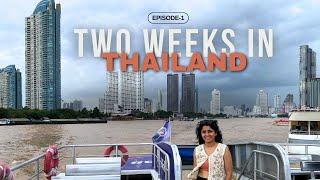 THAILAND VLOG | Episode-1 | Bangkok shopping | Travel tips | Thailand in September l Monsoon ll