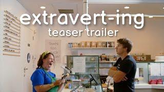 Extravert-ing | Teaser Trailer