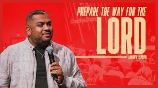 Prepare The Way For The Lord | Andrew Isahaq