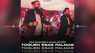 Kiko Montañes & Miguel Montes - Toquen Esas Palmas 2021