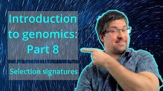 Selection signatures | Introduction to genomics theory | Genomics101 (beginner-friendly)