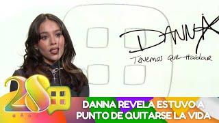 Danna revela estuvo a punto de quitarse la vida | Programa 26 noviembre de 2024 | Ventaneando