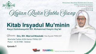 LIVE Kajian Kitab Irsyadul Mu'minin Karya KH. Hasyim Asy'ari | Bersama KH. Mas'ud Masduki #7