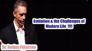 Jordan Peterson - Evolution & the Challenges of Modern Life !!!!