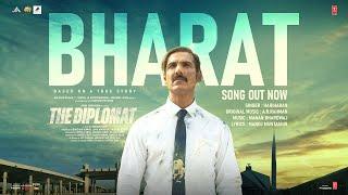 The Diplomat: Bharat (Song) John Abraham |A.R. Rahman, Hariharan |Manan, Manoj M |Shivam |Bhushan K